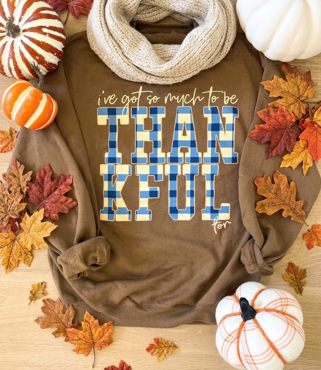 So Much to be Thankful For Sweatshirt