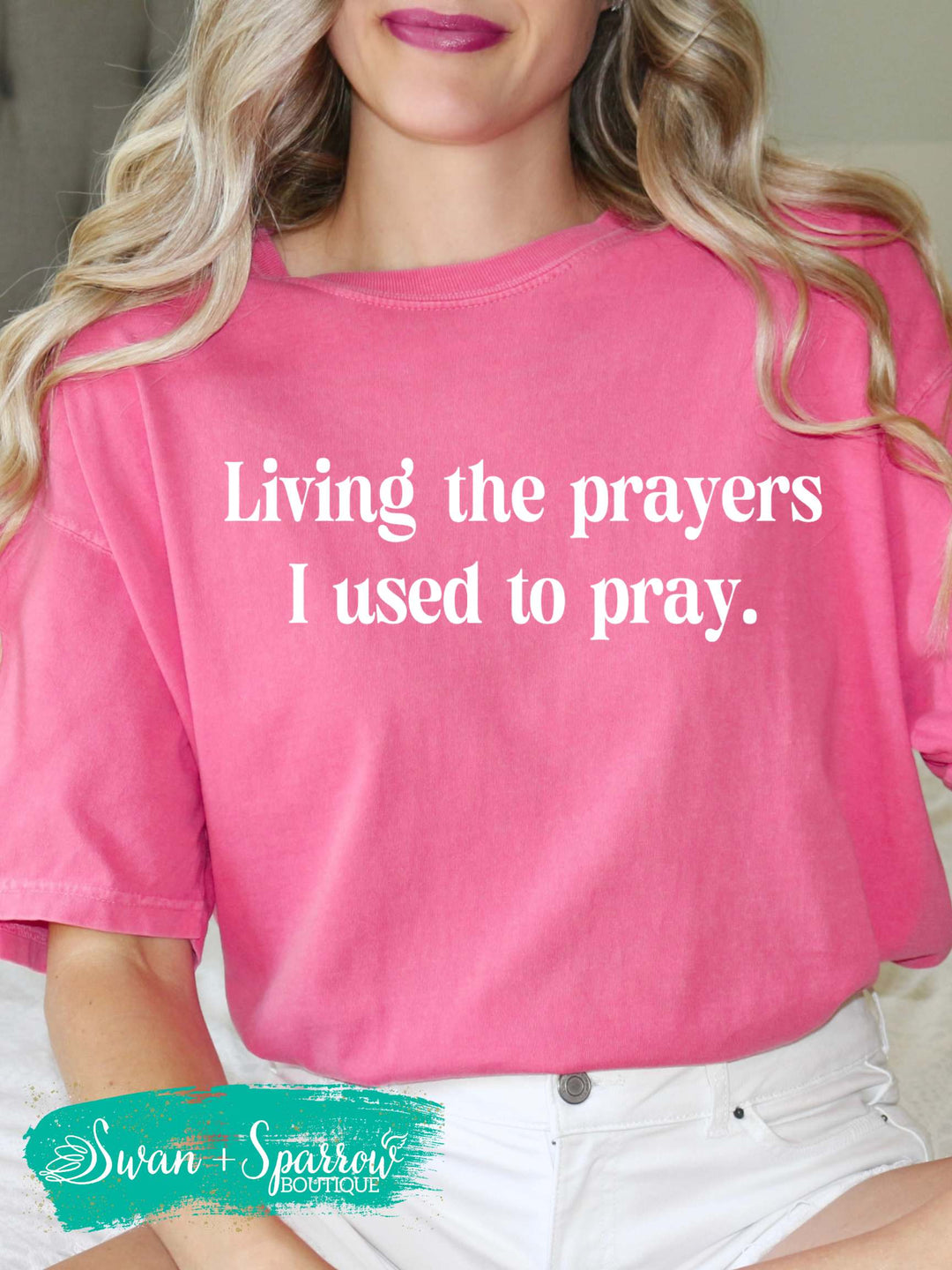 Living the Prayers I used to pray tee
