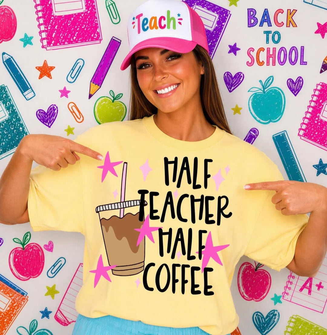 Half Teacher Half Coffee Graphic Tee