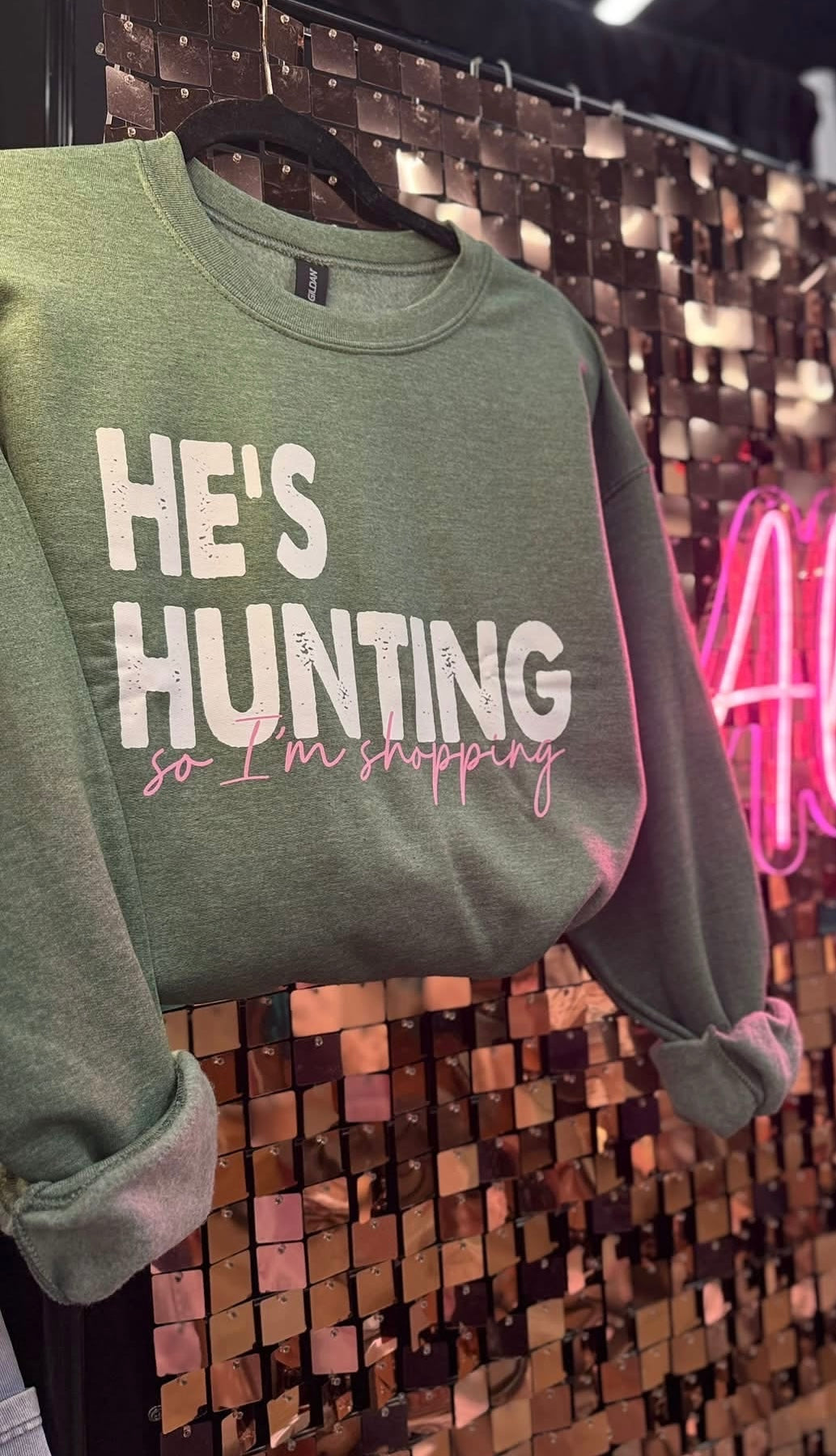 He’s Hunting so I’m Shopping Sweatshirt