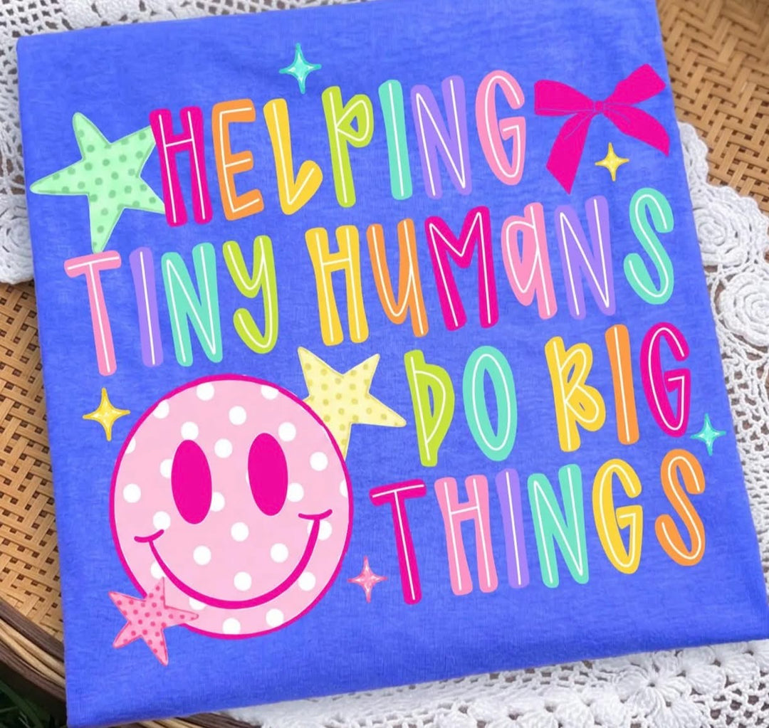 Helping Tiny Humans Tee